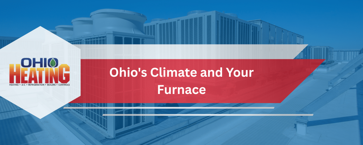 Ohio's Climate and Your Furnace